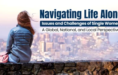 What Issues and Challenges Single Women face in India and Globally, experts explains with case stuides